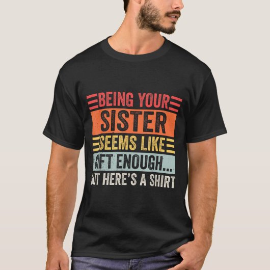 Funny Brother Sarcastic Sibling Humor Quote From S T-shirt (Voorkant)