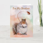 Funny Brother Squirrel Birthday Kaart<br><div class="desc">Hoewel je broer je soms gek maakt,  hou je nog steeds van hem,  toch? Show hem hoeveel met deze grappige eekhoorn kaart. Pas de berichten aan en creëer uw eigen speciale groet aan. Veel bedankt om te zoeken! Foto ©Christine Greenspan</div>