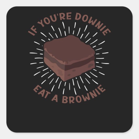 Funny Brownie Sad Saying Eat Dessert Cake Vierkante Sticker (Voorkant)