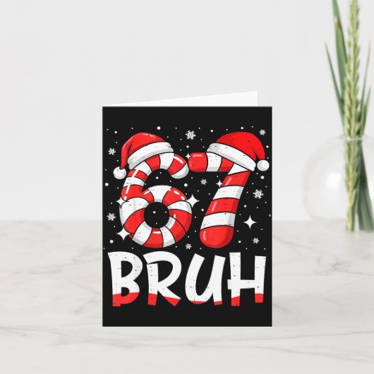 Funny Bruh 67 Six Seven 6 7 Meme Christmas Candy C Kaart (Voorkant)