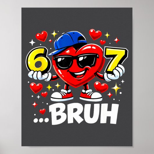 Funny Bruh 67 Six Seven Meme Valentine Heart Dabbi Poster (Voorkant)