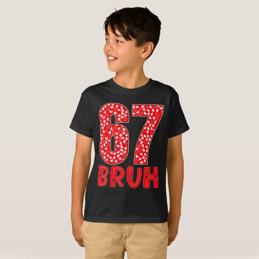 Funny Bruh 67 Six Seven Meme Valentine's Day Men W T-shirt (Voorkant volledig)