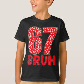 Funny Bruh 67 Six Seven Meme Valentine's Day Men W T-shirt (Voorkant)