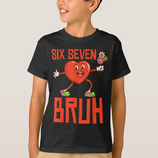 Funny Bruh 67 Valentine Six Seven Meme Gen Alpha B T-shirt (Voorkant)