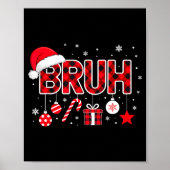 Funny Bruh Christmas Meme For Women Men Kids Toddl Poster (Voorkant)