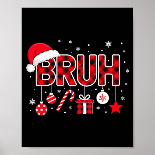 Funny Bruh Christmas Meme For Women Men Kids Toddl Poster (Voorkant)