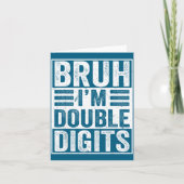 Funny Bruh I'm Double Digits 10th Birthday 10 Year Kaart (Voorkant)
