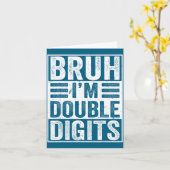 Funny Bruh I'm Double Digits 10th Birthday 10 Year Kaart (Gele Bloem)