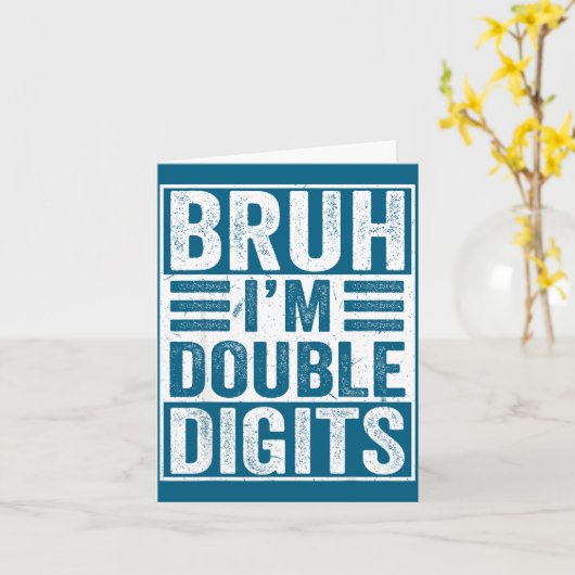 Funny Bruh I'm Double Digits 10th Birthday 10 Year Kaart (Gele Bloem)