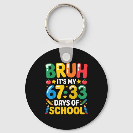 Funny Bruh It's My 67 33 Days Of School Math Six S Sleutelhanger (Voorkant)