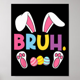 Funny Bruh Meme Paasdag Bunny Eggs Tiener Boys K Poster