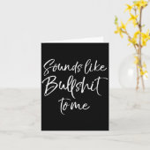 Funny Bs Quote Sarcastic Gag Gift Sounds Like Bull Kaart (Gele Bloem)