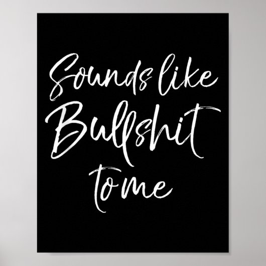 Funny Bs Quote Sarcastic Gag Gift Sounds Like Bull Poster (Voorkant)