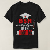 Funny BSN Zurse Afstuderen BSN Degree Nursing Sch T-shirt (Design voorkant)