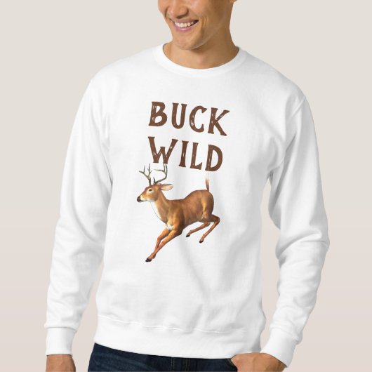 Funny Buck Wild Deer Sweatshirt (Voorkant)