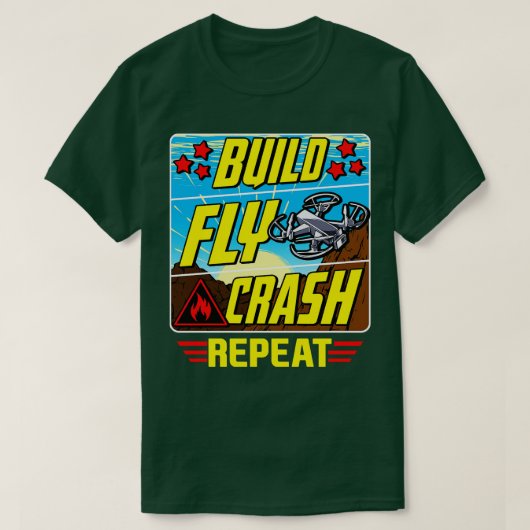 Funny Build Fly Crash Herhaling Drone Pilot Dronin T-shirt (Design voorkant)