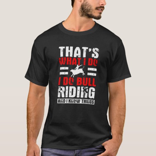 Funny Bull Riding Quote Rodeo Zuidelijk Western T-shirt (Voorkant)