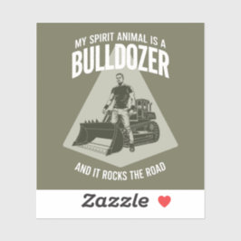 Funny Bulldozer Truck Driver Saying Minimalist Sticker