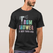 Funny BUM SHOWER Bidet Spray Water Best Cleaning T T-shirt (Voorkant)