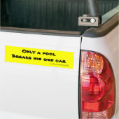 Funny bumper stickers alleen een dwaas (Op Truck)