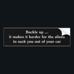 Funny Bumpersticker -<br><div class="desc">Het maakt het moeilijker voor de buitenaardsen om je uit je auto te zuigen</div>