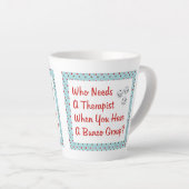 Funny Bunco die een Therapist nodig heeft Latte Mok (Rechterhoek)