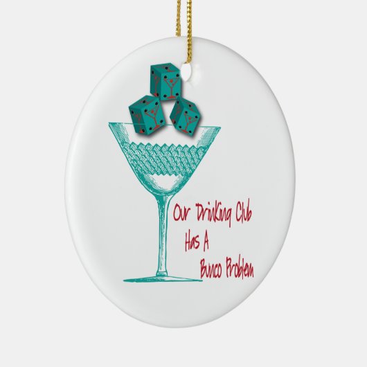 Funny Bunco Onze Drink club heeft een Bunco proble Keramisch Ornament (Rechts)