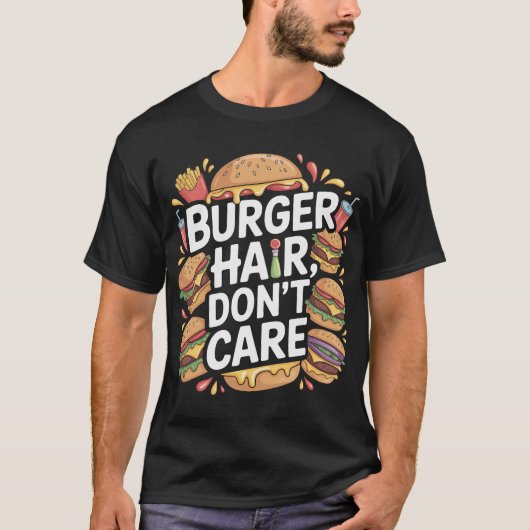Funny Burger Hair Don’t Care T-Shirt Design (Voorkant)