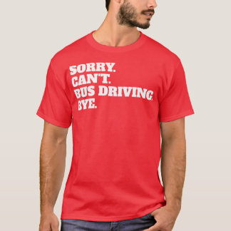 Funny Bus Driver Driving Quote Slogan Gezegde Chri T-shirt