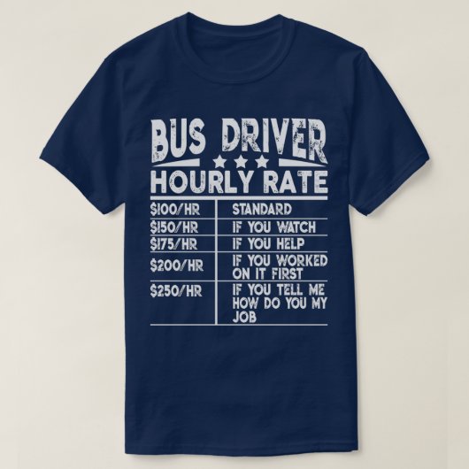 Funny Bus Driver Hourly Rate Gift T-shirt (Design voorkant)