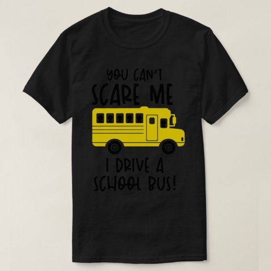Funny Bus Driver School Bus Driver Gezegde Gift 4 T-shirt (Design voorkant)