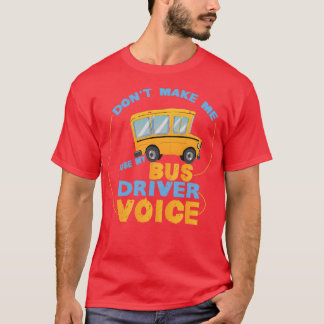 Funny  Bus Driver Voice Operator Busman T-shirt