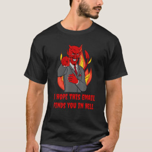 Funny Business Devil Ik hoop dat deze e-mail je vi T-shirt