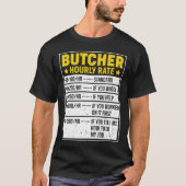 Funny Butcher Gift Butcher Sayings Hourly Rate Gif T-shirt (Voorkant)
