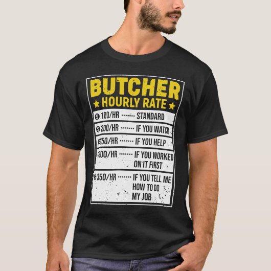 Funny Butcher Gift Butcher Sayings Hourly Rate Gif T-shirt (Voorkant)