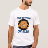 Funny "Buy Bitcoin Or Else" Angry Cartoon Crypto T-shirt (Voorkant)