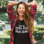 Funny Buy me Wine Vertel me over waar misdaad Vrou T-shirt<br><div class="desc">Koop wat wijn en vertel me over echte misdaad. Een grappig vrouwtje t-shirt voor een vrouw met een gevoel van humor die graag naar podcasts luistert over seriemoordenaars of elke moorddocumentaire daar bekijkt.</div>