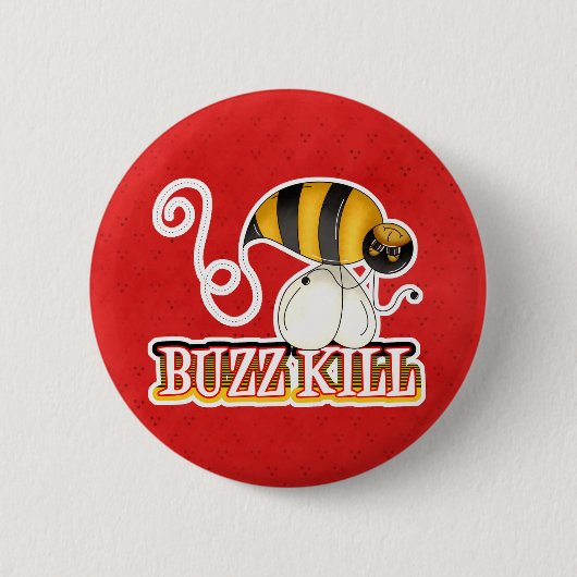 Funny Buzz Kill Bee Ronde Button 5,7 Cm (Voorkant)