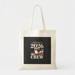 Funny Bye 2025 2026 Crew New Year Friends Squad Tote Bag