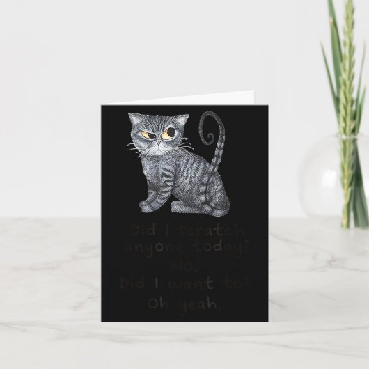 Funny Ca_ Sarcastic Cat Did I Scratched Anyone Tod Kaart (Voorkant)