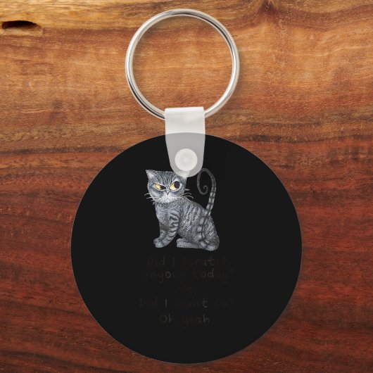 Funny Ca_ Sarcastic Cat Did I Scratched Anyone Tod Sleutelhanger (Voorkant)
