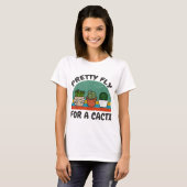 Funny Cactus Fly for a Cacti Succulents Pla T-shirt (Voorkant volledig)