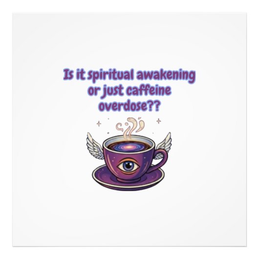 Funny Caffeine Overdose Spiritual Awakening gifts Foto Afdruk (Voorkant)