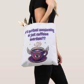 Funny Caffeine Overdose Spiritual Awakening gifts Tote Bag (Dichtbij)