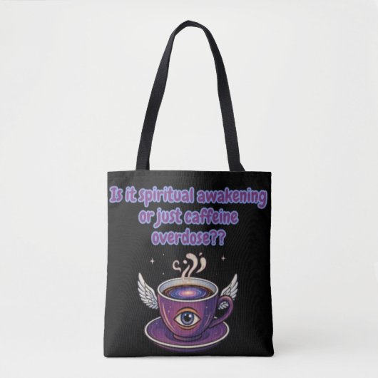 Funny Caffeine Overdose Spiritual Awakening gifts Tote Bag (Voorkant)