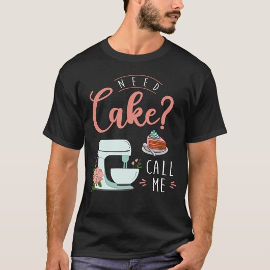 Funny Cake Baker Pastry Chef Quote T-shirt (Voorkant)