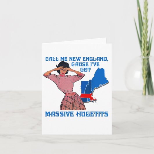 Funny Call Me New England Cause I Ve Got Mive Huge Kaart (Voorkant)