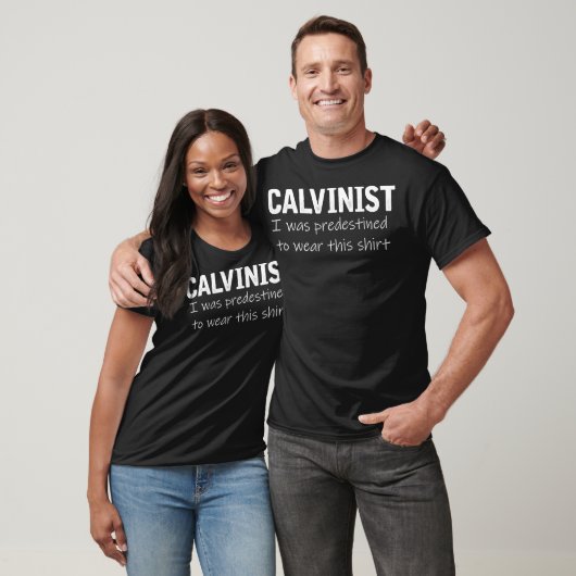 Funny Calvinist _1  T-shirt (Unisex)