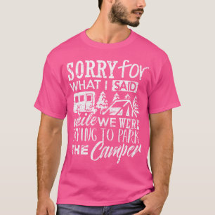 Funny Camper Shirt Sorry wat ik zei Camping Trave