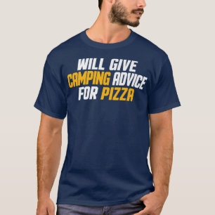 Funny, Camper, zal Camping Advice voor Pizza geven T-shirt